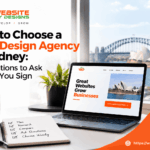 How to Choose a Web Design Agency in Sydney: 12 Questions to Ask Before You Sign
